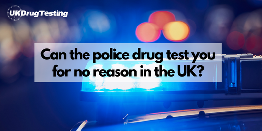 Can the police drug test you for no reason in the UK?
