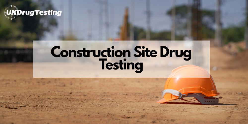 drug testing construction site workers 