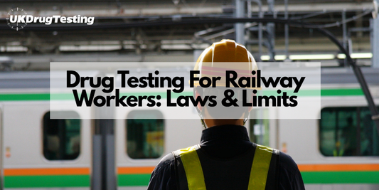Drug Testing For Railway Workers: Laws & Limits