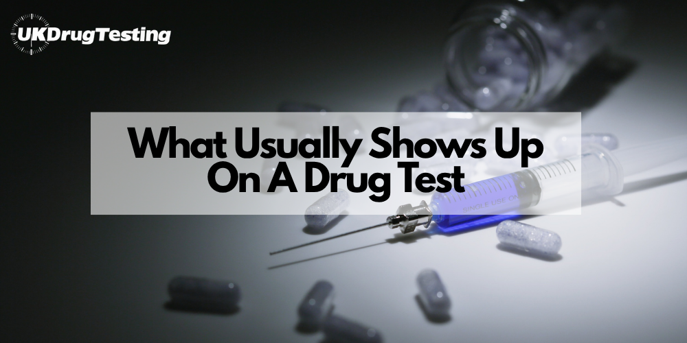 What Usually Shows Up On A Drug Test