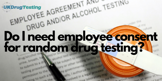 tips for getting employees to consent to workplace drug testing in the UK